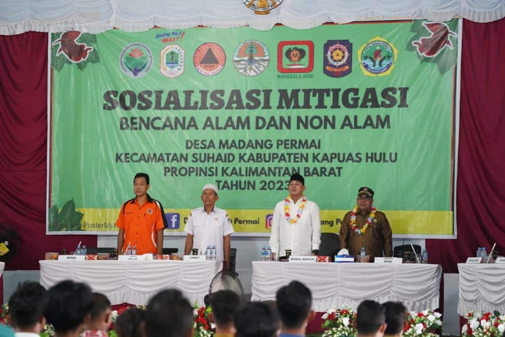 Wabup Kapuas Hulu Hadiri Sosialisasi Mitigasi Bencana Alam dan Non Alam di Desa Madang Permai Kecamatan Suhaid 