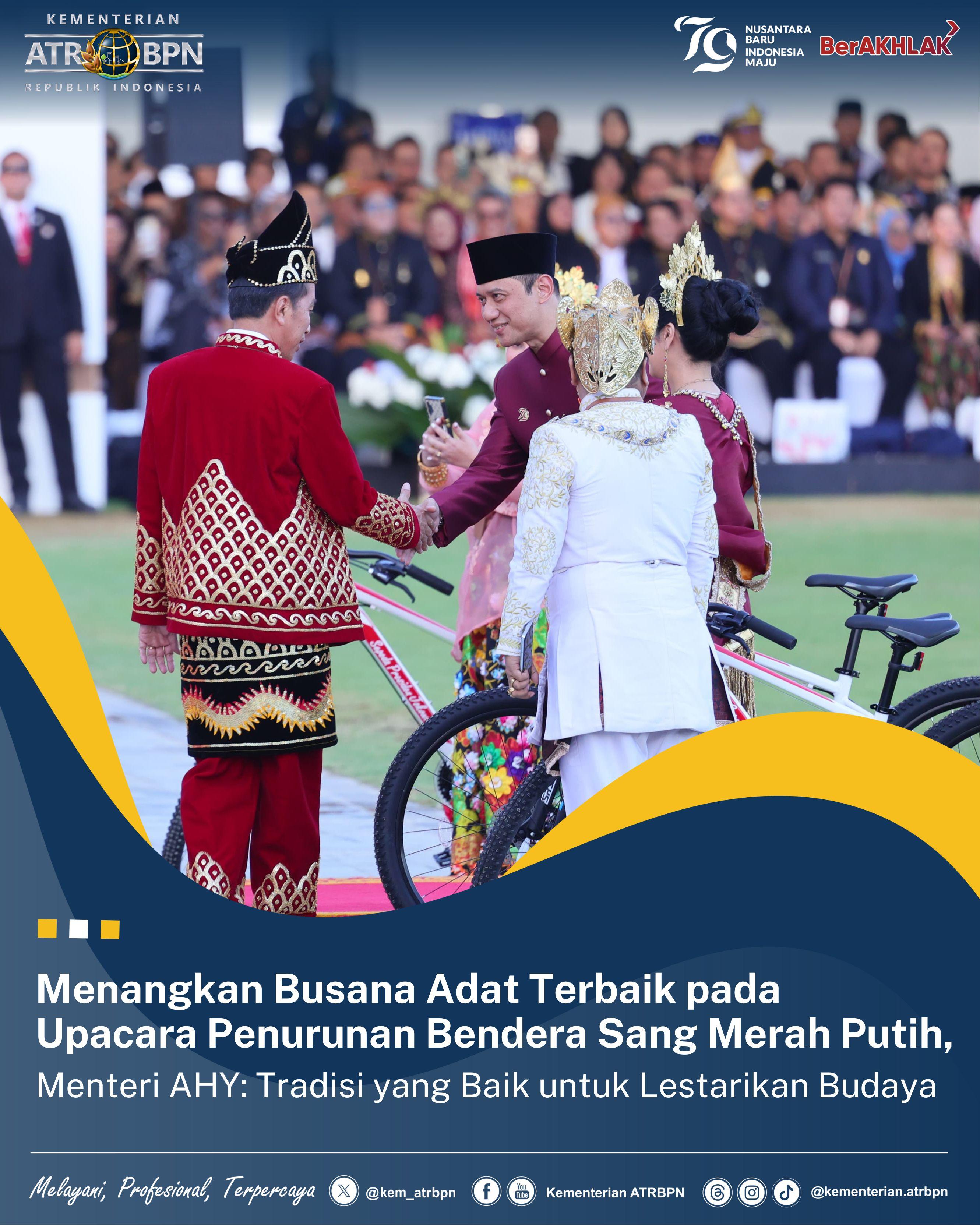 Menteri AHY Menangkan Busana Adat Terbaik pada Upacara Penurunan Bendera HUT RI