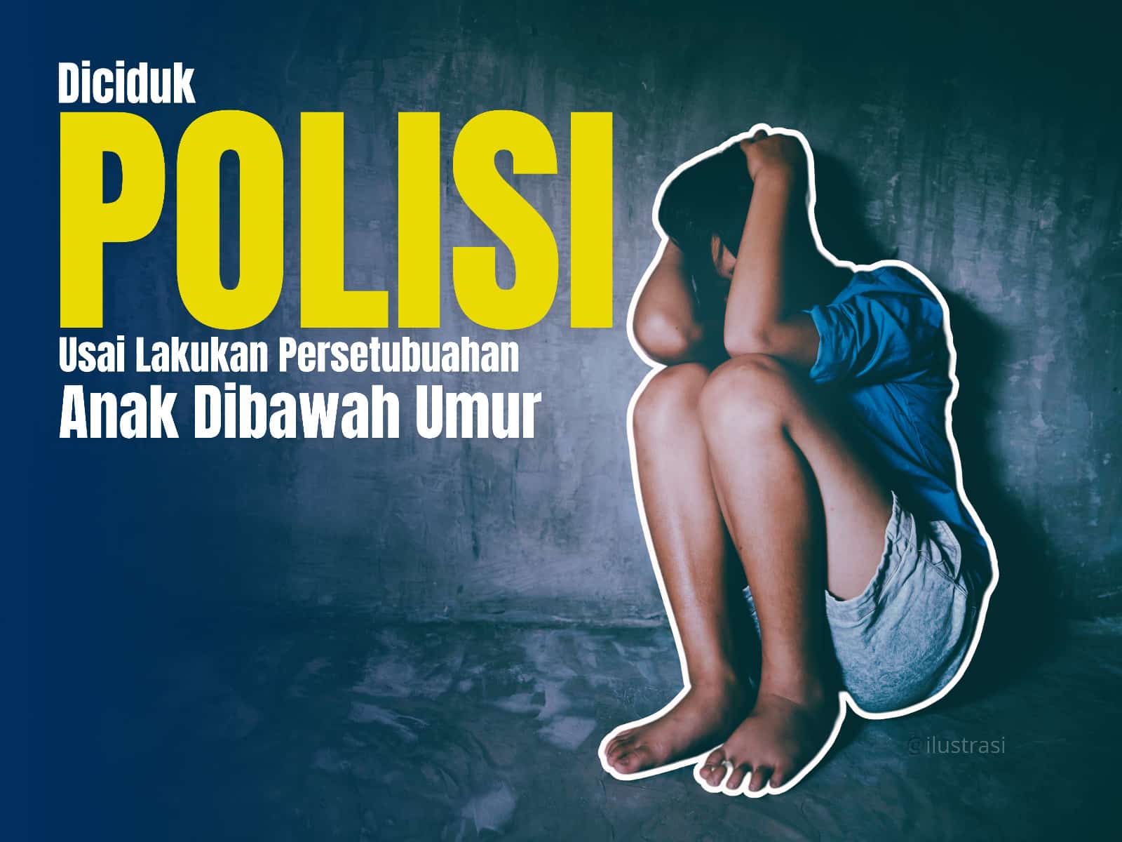 Polisi Ciduk Pemuda di Kubu Raya Usai Setubuhi Anak Bawah Umur